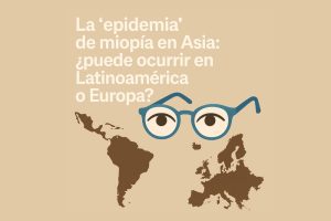La “epidemia” de miopía en Asia: ¿puede ocurrir en Latinoamérica o Europa?